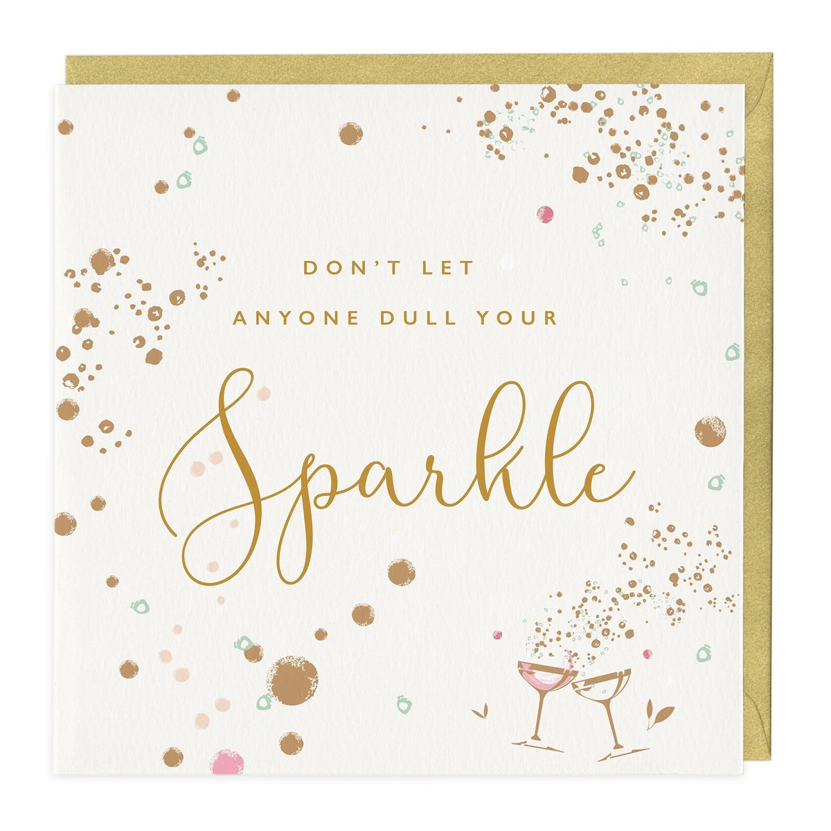 DonÕt Let Anyone Dull Your Sparkle Card