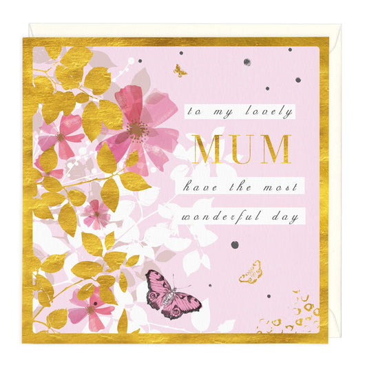 To My Lovely Mum Have The Most Wonderful Day Card