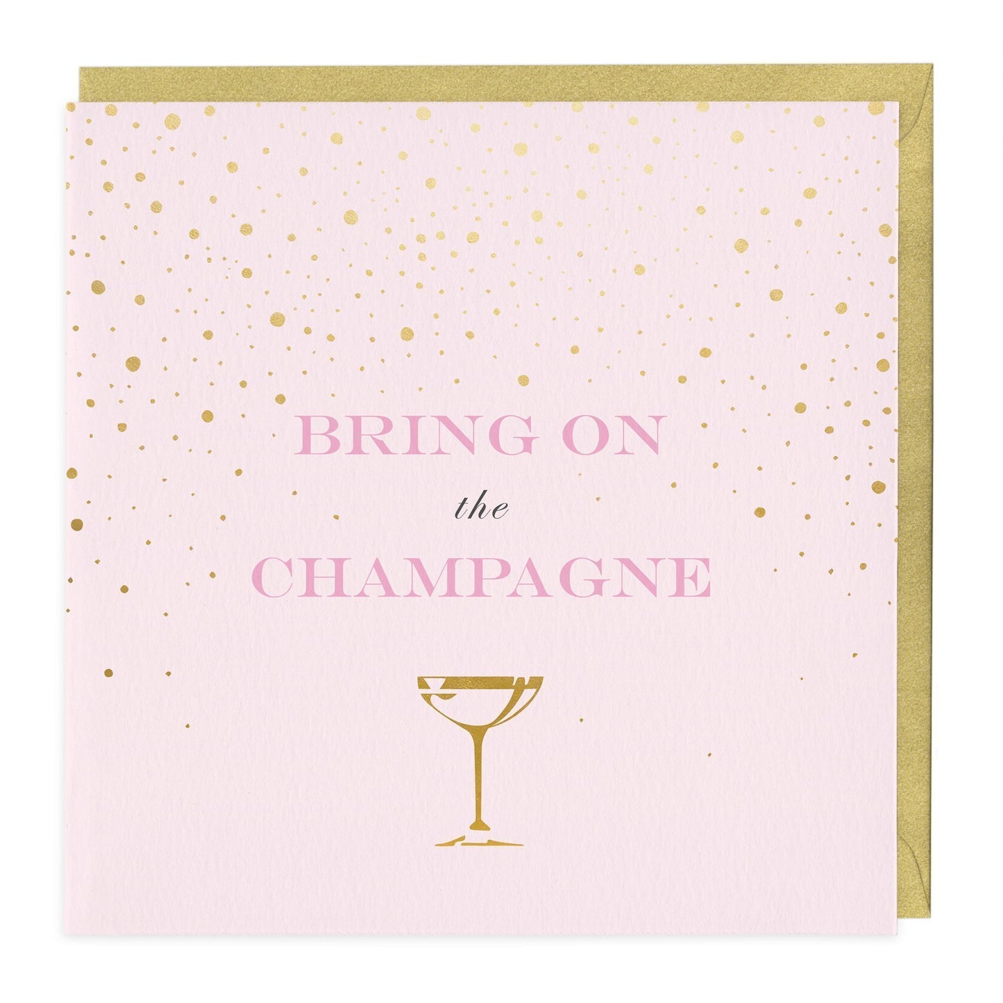 Bring On The Champagne Greeting Card