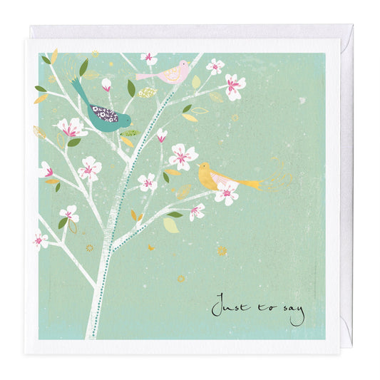 Blossom And Birds Just To Say Card