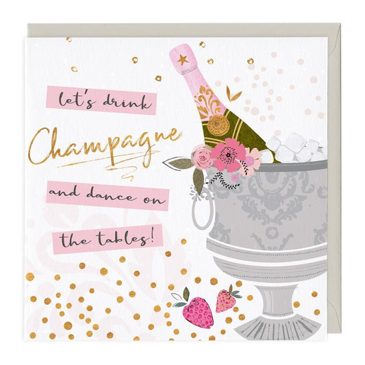 Drink Champagne and Dance On The Tables Card